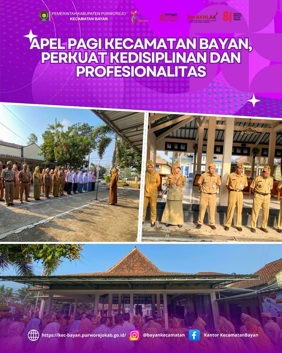 APEL PAGI KECAMATAN BAYAN, PERKUAT KEDISIPLINAN DAN PROFESIONALITAS